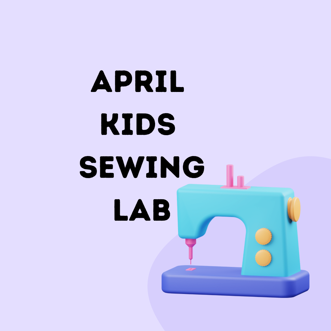 April Kids Sewing Lab –
