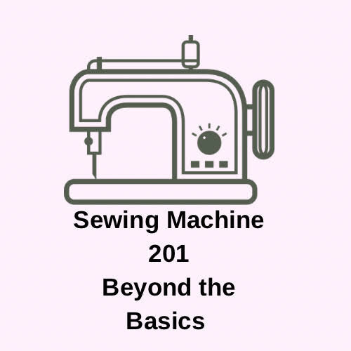 Class Notes- Sewing 201