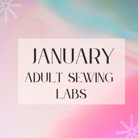 January 2024 Adult Sewing Lab