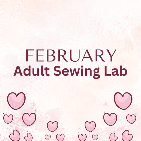 February Adult Sewing Lab 2025