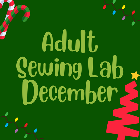 December Adult Sewing Lab 2024