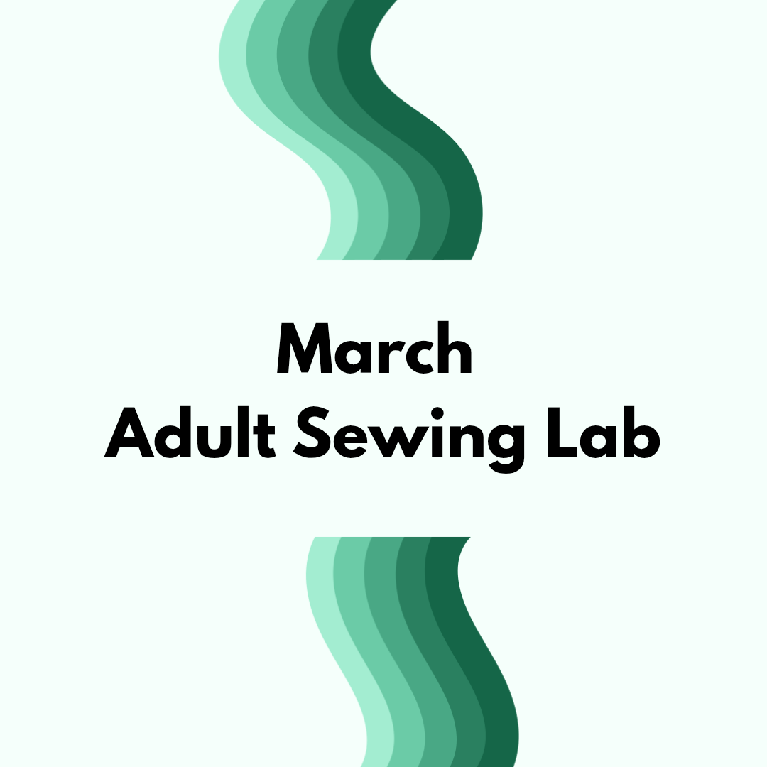 March 2026 Adult Sewing Lab
