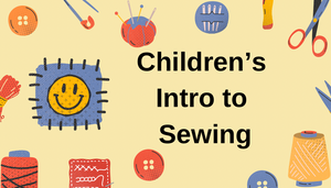 Children’s Intro to Sew/Sewing Machine 101